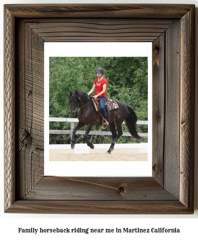 family horseback riding near me in Martinez, California